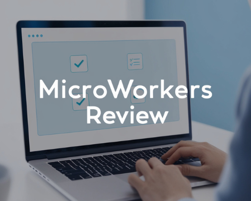 Microworkers Review 2024: Is It Worth Your Time and Effort?