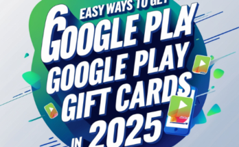 6 Easy Ways to Get Free Google Play Gift Cards Fast in 2025